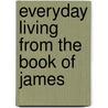 Everyday Living From The Book Of James door Kathy Olsen