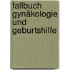 Fallbuch Gynäkologie und Geburtshilfe door Claudia Pedain