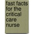 Fast Facts For The Critical Care Nurse