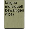 Fatigue Individuell Bewältigen (fibs) by Ulrike Vries