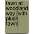 Fawn at Woodland Way [With Plush Fawn]