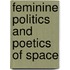 Feminine Politics and Poetics of Space
