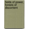 Fields Of Power, Forests Of Discontent door Nora Haenn