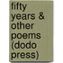 Fifty Years & Other Poems (Dodo Press)