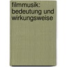 Filmmusik: Bedeutung Und Wirkungsweise by Sabine Kessel