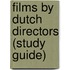 Films By Dutch Directors (Study Guide)