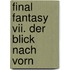 Final Fantasy Vii. Der Blick Nach Vorn