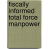 Fiscally Informed Total Force Manpower door John Christian