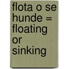 Flota O Se Hunde = Floating or Sinking by Charlotte Guillain