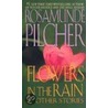 Flowers In The Rain: And Other Stories by Rosamunde Pilcher