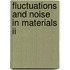 Fluctuations And Noise In Materials Ii