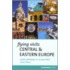 Flying Visits Central & Eastern Europe