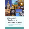 Flying Visits Central & Eastern Europe door Matthew Gardner