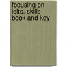 Focusing On Ielts. Skills Book And Key door Jeremy Lindeck