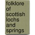 Folklore Of Scottish Lochs And Springs