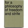 For A Philosophy Of Freedom And Strife by Günter Figal