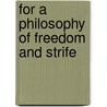 For A Philosophy Of Freedom And Strife door Günter Figal