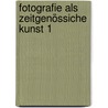 Fotografie als zeitgenössiche Kunst 1 door Charlotte Cotton