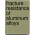 Fracture Resistance of Aluminum Alloys