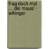 Frag doch mal ... die Maus! - Wikinger