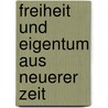 Freiheit und Eigentum aus Neuerer Zeit by Werner Mäder