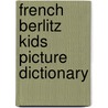 French Berlitz Kids Picture Dictionary door Inc. Berlitz International