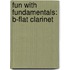 Fun With Fundamentals: B-Flat Clarinet