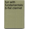 Fun With Fundamentals: B-Flat Clarinet door Fred Weber