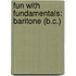 Fun With Fundamentals: Baritone (B.C.)