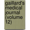 Gaillard's Medical Journal (Volume 12) door Edwin Samuel Gaillard
