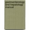Gastroenterology And Hepatology Manual door Joseph Sung