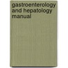 Gastroenterology And Hepatology Manual by Joseph Sung