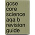 Gcse Core Science Aqa B Revision Guide