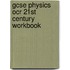 Gcse Physics Ocr 21St Century Workbook