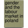 Gender And The Labour Market In Poland door Ania Plomien