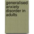 Generalised Anxiety Disorder In Adults