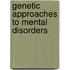 Genetic Approaches to Mental Disorders