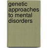 Genetic Approaches to Mental Disorders by Elliot S. Gershono