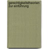 Gerechtigkeitstheorien zur Einführung by Bernd Ladwig