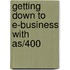 Getting Down To E-Business With As/400