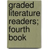 Graded Literature Readers; Fourth Book door Harry Pratt Judson