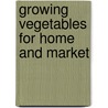 Growing Vegetables For Home And Market door Food and Agriculture Organization of the United Nations