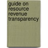 Guide On Resource Revenue Transparency by International Monetary Fund. Fiscal Affairs Department