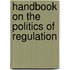 Handbook On The Politics Of Regulation