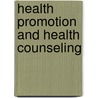 Health Promotion And Health Counseling door Len Sperry