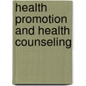 Health Promotion And Health Counseling door Len Sperry