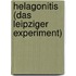 Helagonitis (Das Leipziger Experiment)