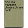 Hide This Mandarin Chinese Phrase Book door Apa Editors
