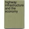 Highway Infrastructure and the Economy door Mr Martin Wachs