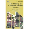 History Of Canadian Business 1867-1914 door R.T. Naylor